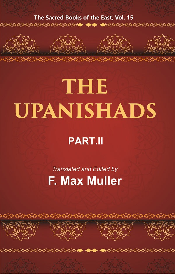 The Sacred Books of the East (THE UPANISHADS, PART-II) Volume 15th