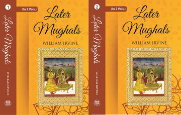 Later Mughals (1707-1739) Volume 2 Vols. Set