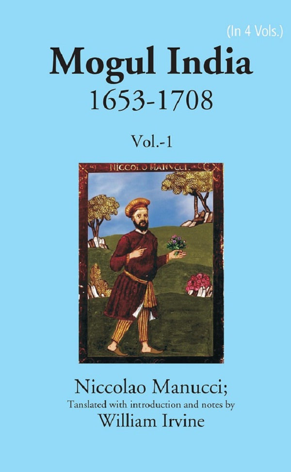 Mogul India 1653-1708 Volume 1st