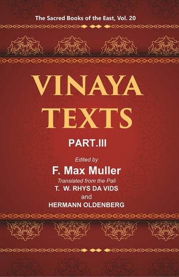 The Sacred Books of the East (VINAYA TEXTS, PART-III: THE KULLAVAGGA, IVXIII) Volume 20th