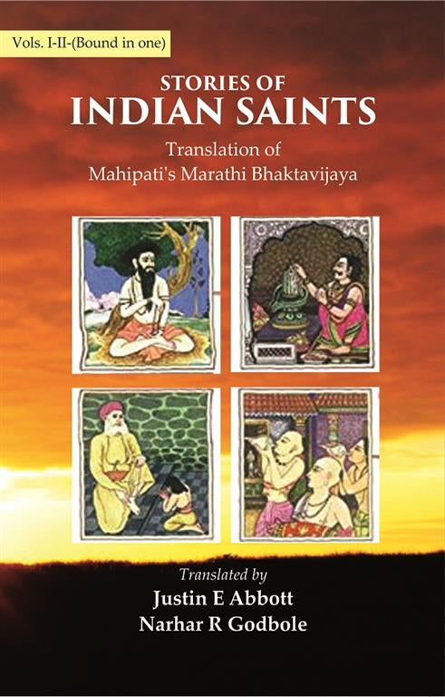 Stories of Indian Saints: Translation of Mahipati's Marathi Bhaktavijaya