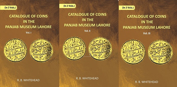 Catalogue Of Coins in The Panjab Museum, Lahore Volume 3 Vols. Set