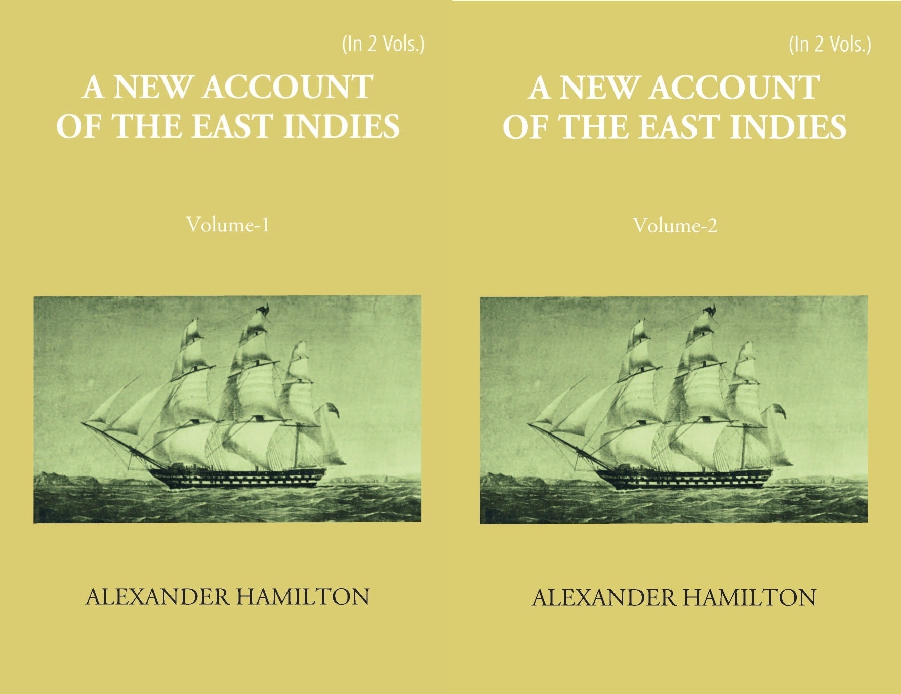 A New Account Of The East-Indies Being The Observations And Remarks Of Capt. Alexander Hamilton From The Year 1688-1723 Volume 2 Vols. Set