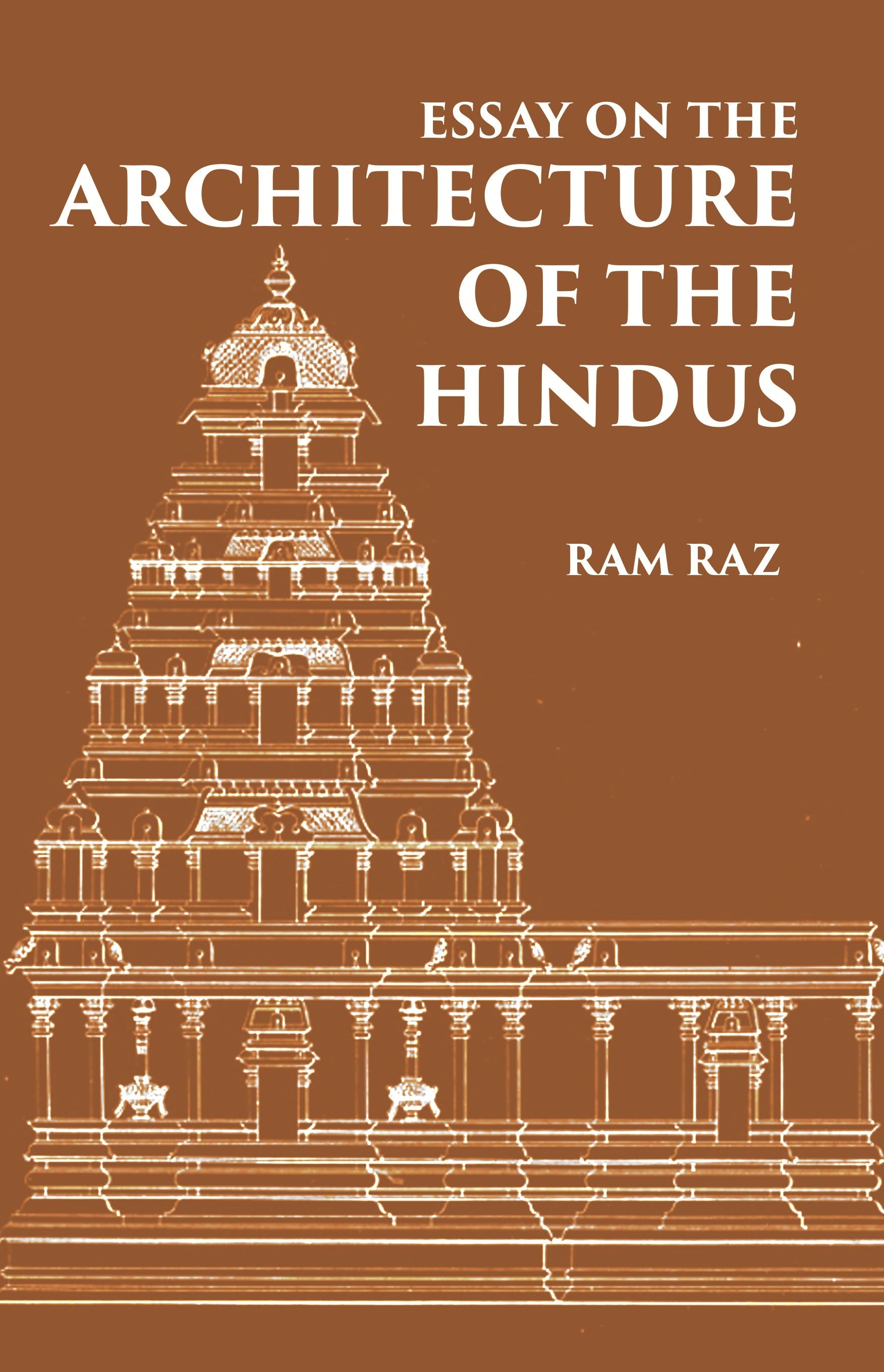 ESSAY ON THE ARCHITECTURE OF THE HINDUS