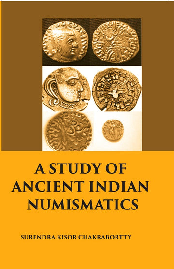 A Study of Ancient Indian Numismatics