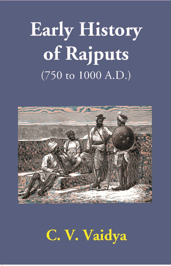 History of Medieaval Hindu India: Early History of Rajputs (750 to 1000 A.D.) Volume 2nd