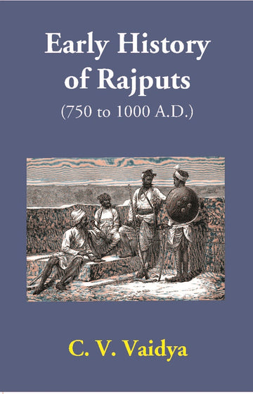 History of Medieaval Hindu India: Early History of Rajputs (750 to 1000 A.D.) Volume 2nd