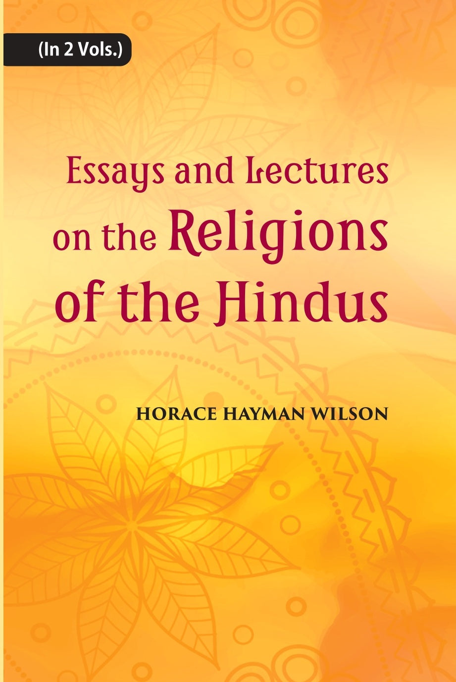 Essays And Lectures On The Religions Of The Hindus Volume 2 Vols. Set