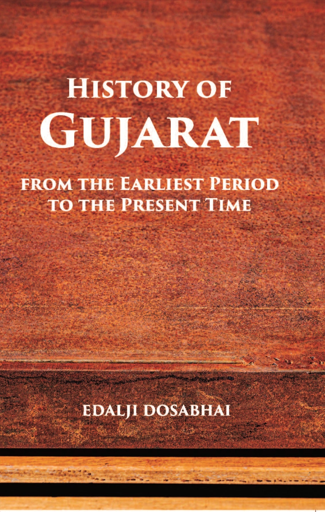 A History Of Gujarat From The Earliest Period To The Present Time