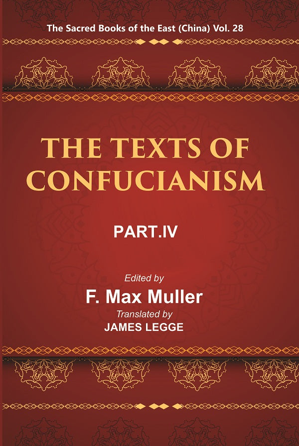 The Sacred Books of the East (China: THE TEXTS OF CONFUCIANISM, PART-IV: THE Li Ki XIXLVI) Volume 28th