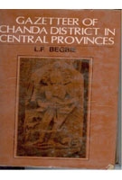 Gazetteer of Chanda District in Central Provinces [Hardcover]