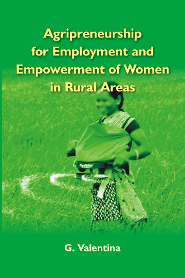 Agripreneurship For Employment and Empowerment of Women in Rural Areas