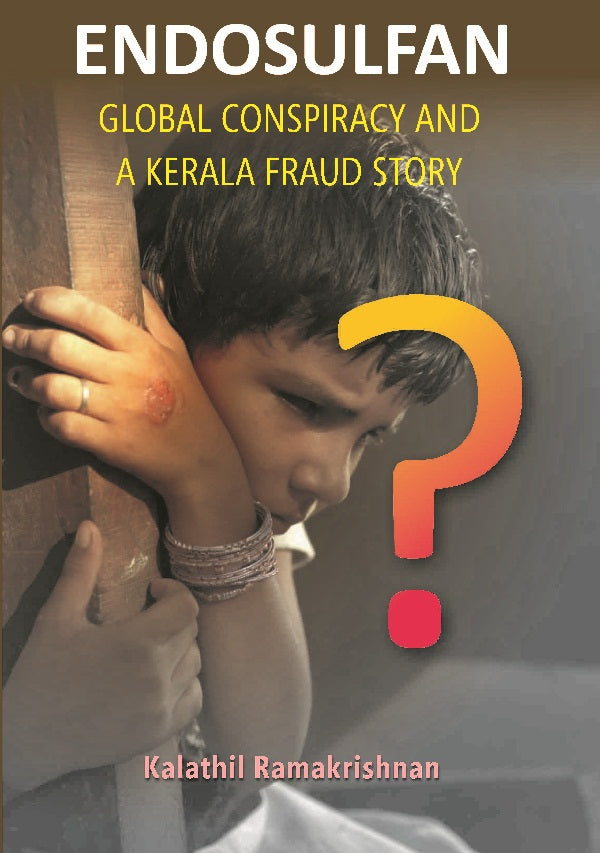 Endosulfan Global Conspiracy and a Kerala Fraud Story