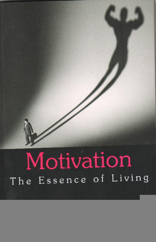 Motivation the Essence of Living