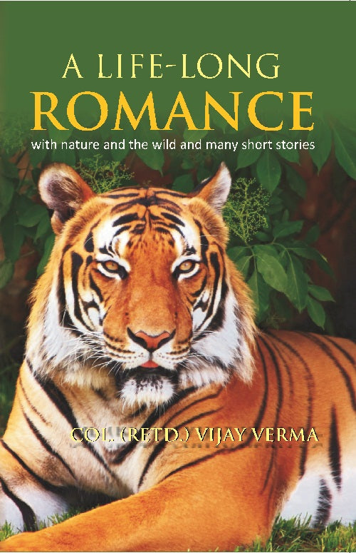 A Life Long Romance : With Nature and the Wild and Many Short Stories