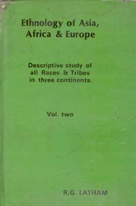 Ethnology of Asia, Africa & Europe Discriptive Study of All Races & Tribes in Three Continents) Volume Vol. 2nd