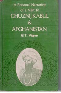 A Personal Narrative of a Visit to Ghuzni, Kabul & Afghanistan [Hardcover]