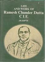 Life and Work of Ramesh Chunder Dutta C.I.E. [Hardcover]