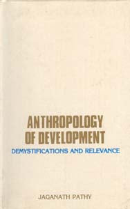 Anthropology of Development: Demystification Relevance [Hardcover]