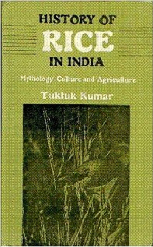 History of Rice in India: Mythology, Culture and Agriculture [Hardcover]