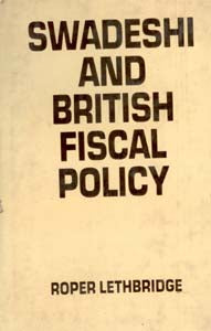 Swadeshi and British Fiscal Policy [Hardcover]