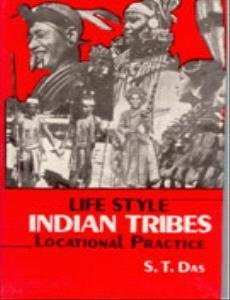 Life Style: Indian Tribes: Locational Practice Volume Vol. 3rd [Hardcover]