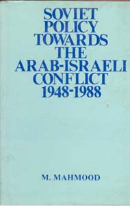 Soviet Policy Towards the Arab-Israeli Conflict 1948-1988 [Hardcover]