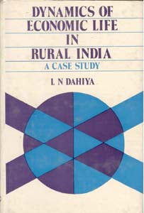 Dynamics of Economic Life in Rural India: a Case Study [Hardcover]