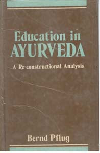 Education in Ayurveda: a Re-Constructional Analysis [Hardcover]