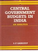 Central Government Budget in India: an Analysis [Hardcover]