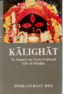 Kalighat: Its Impact On Socio-Cultural Life of Hindus [Hardcover]