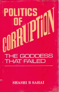 Politics of Corruption: the Goddess That Failed [Hardcover]