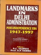 Landmarks in Delhi Administration: Post-Independence Era 1947-1997 [Hardcover]