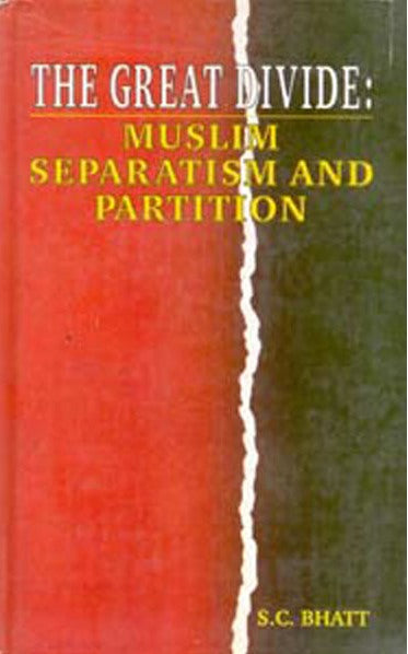 The Great Divide: Muslim Separatism and Partition,Hb [Hardcover]