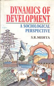 Dynamics of Development: a Sociological Perspective [Hardcover]