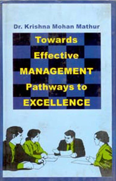 Towards Effective Management: Pathways to Excellence [Hardcover]