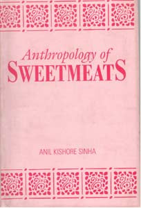 Anthropology of Sweetmeats [Hardcover]