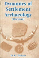Dynamics of Settlement Archaeology (Haryana) [Hardcover]