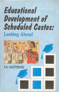 Educational Development of Scheduled Castes: Looking Ahead [Hardcover]