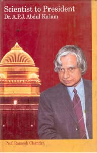 Scientist to President: Dr. A. P. J. Abdul Kalam