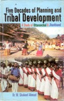 Five Decades of Planning and Tribal Development a Study With Reference [Hardcover]