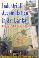 Industrial Accumulation in Sri Lanka Impact of Polity Shift [Hardcover]