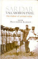 Sardar Vallabhbhai Patel: the Maker of United India [Hardcover]