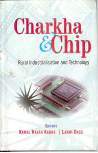 Charkha and Chip: Rural Industries and Technology [Hardcover]