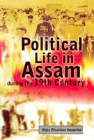 Political Life in Assam During the Nineteenth Century [Hardcover]