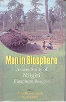 Man in Biosphere: a Case Study of Nilgiri Biosphere Reserve [Hardcover]