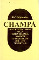 Champa: History and Culture of an Indian Colonial Kingdom in the Far East 2Nd-16Th Century A.D. [Hardcover]