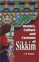 History, Culture and Customs of Sikkim [Hardcover]