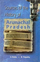 Sources of the History of Arunachal Pradesh [Hardcover]