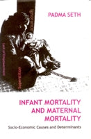 Infant Mortality and Maternal Mortality Socio-Economic Causes and Determinants [Hardcover]